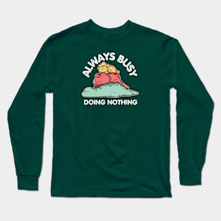 Always Busy Doing Nothing - Lazy dinosaurs Long Sleeve T-Shirt